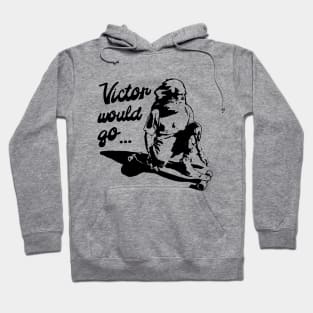 Victor would go Hoodie